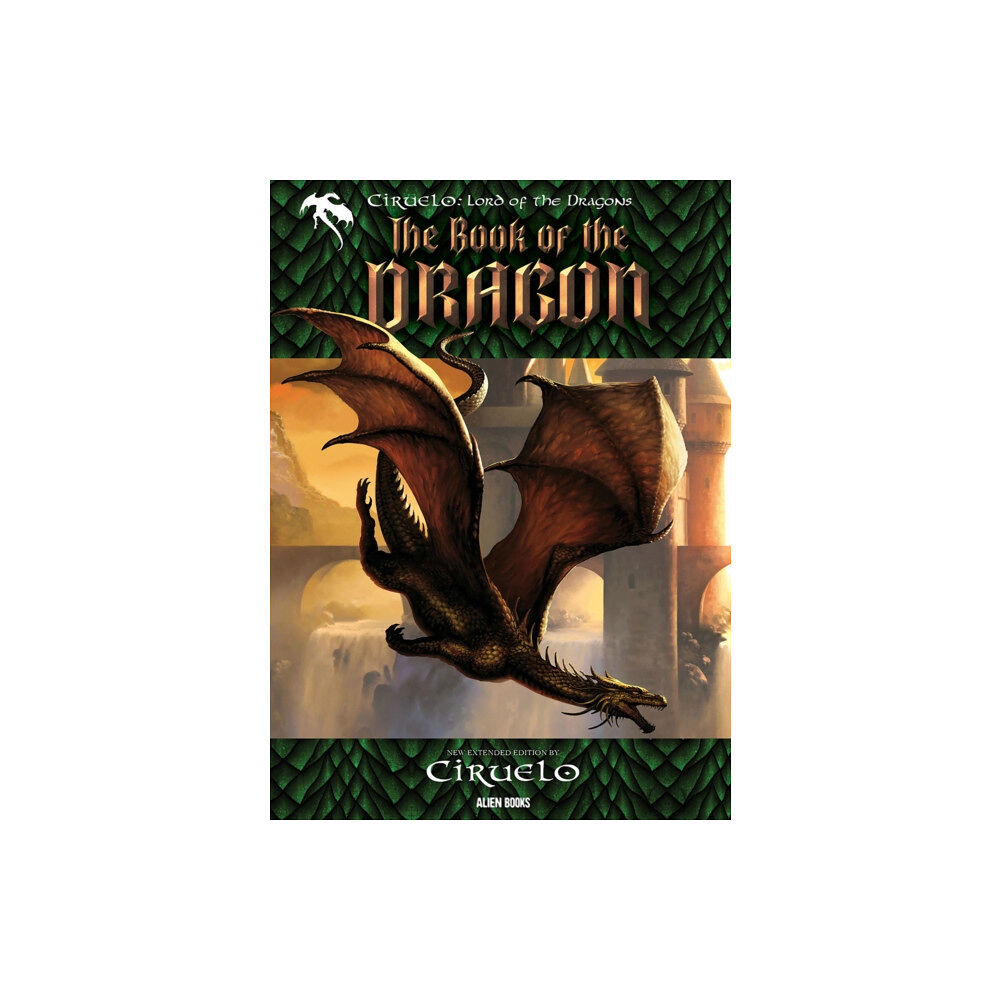 Alien Books CIRUELO, Lord of the Dragons: THE BOOK OF THE DRAGON (inbunden, eng)