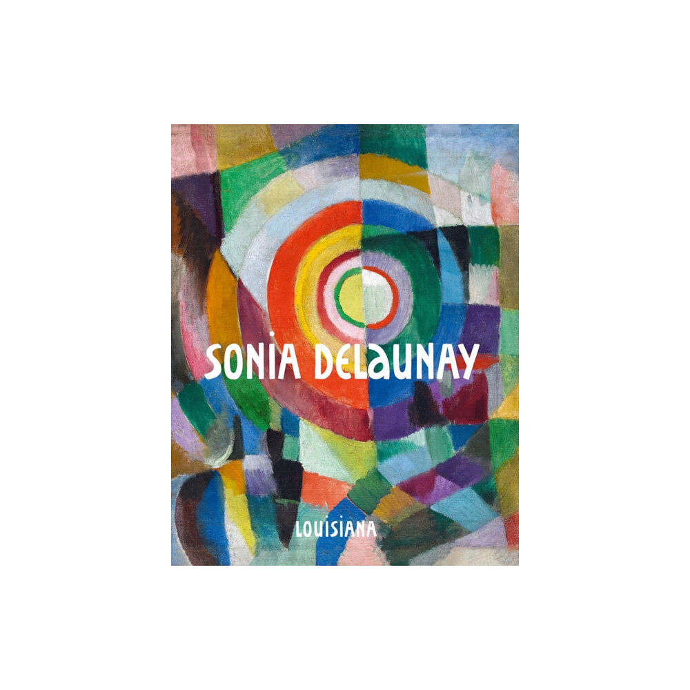 Louisiana Sonia Delaunay (inbunden, eng)