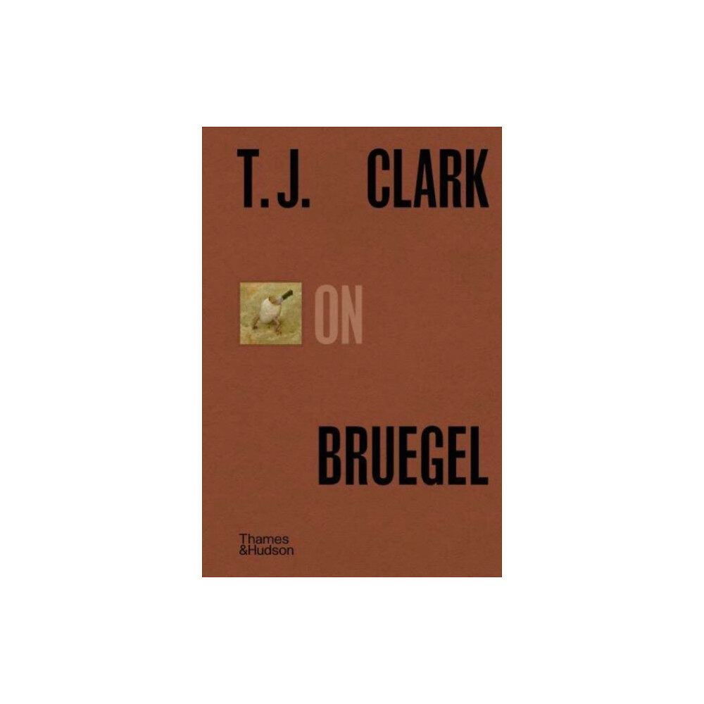 Thames & Hudson Ltd T.J. Clark on Bruegel (inbunden, eng)