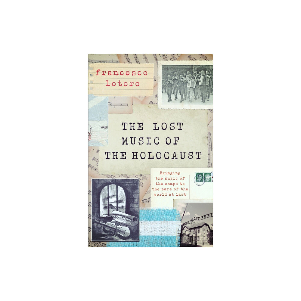 Headline Publishing Group Lost Music of the Holocaust (häftad, eng)