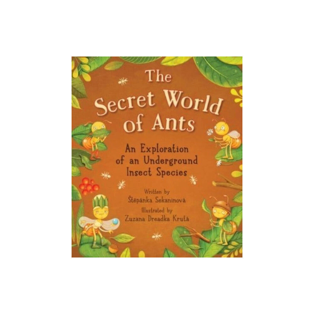 Skyhorse Publishing The Secret World of Ants (inbunden, eng)