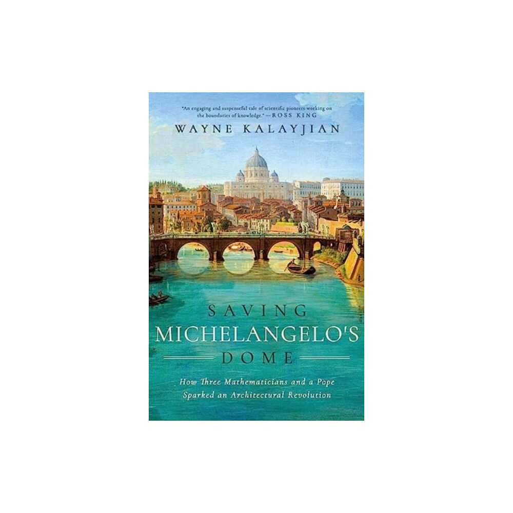 Pegasus Books Saving Michelangelo's Dome (inbunden, eng)