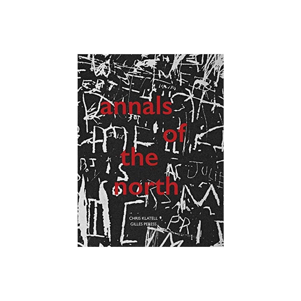 Steidl Publishers Gilles Peress and Chris Klatell: Annals of the North (häftad, eng)