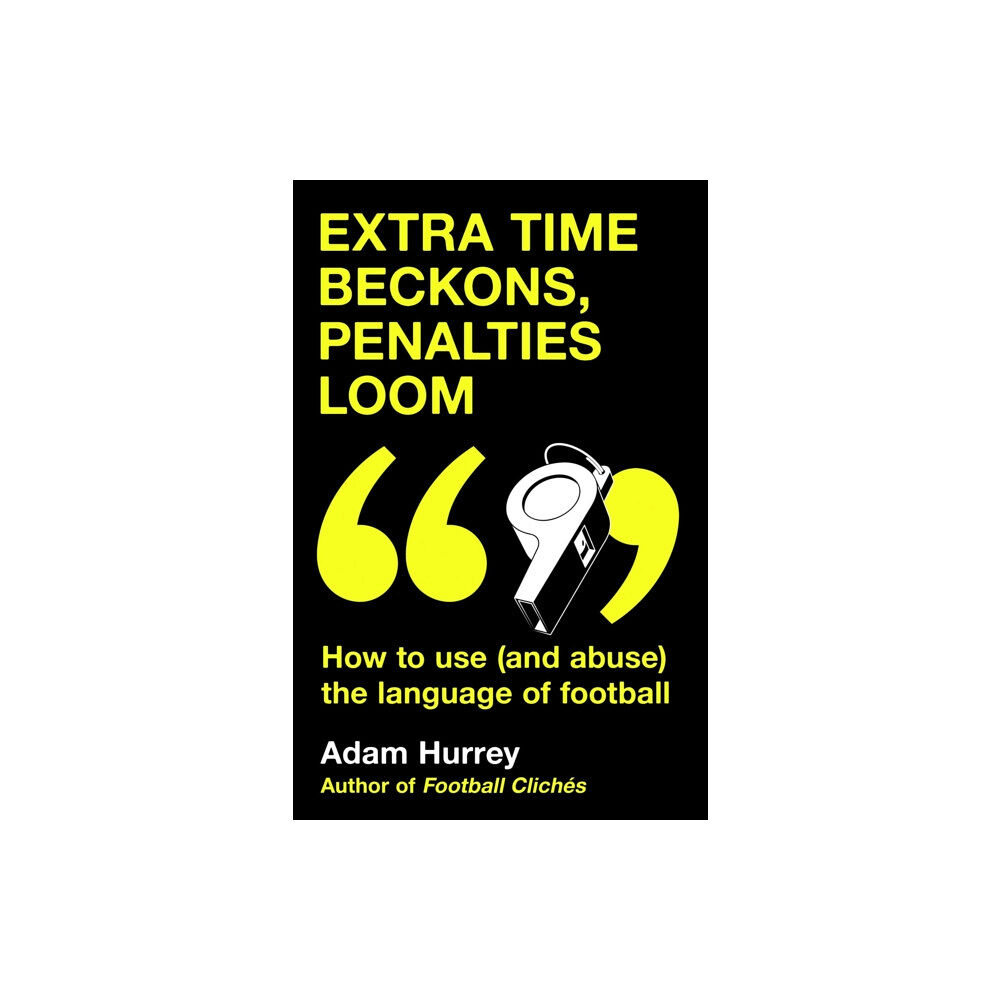 Headline Publishing Group Extra Time Beckons, Penalties Loom (inbunden, eng)