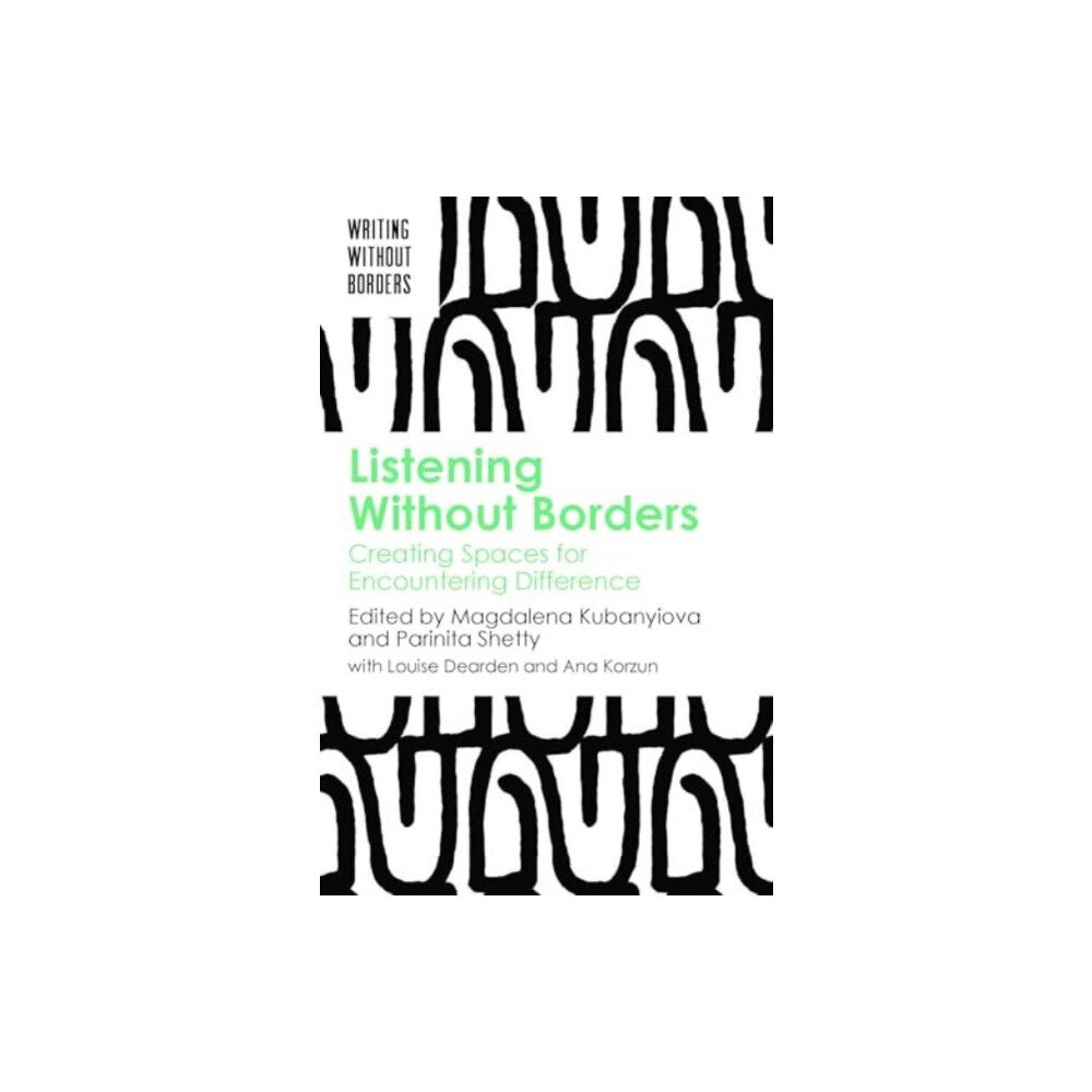 Multilingual Matters Listening Without Borders (häftad, eng)