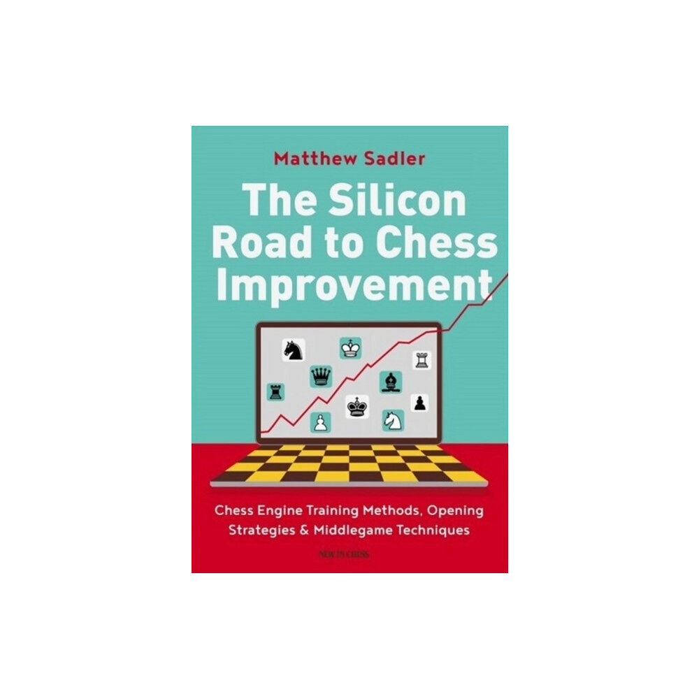 New in Chess The Silicon Road To Chess Improvement (häftad, eng)