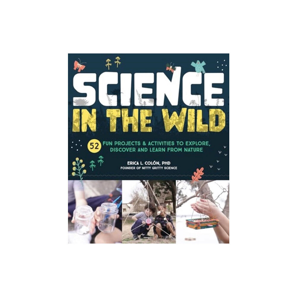 Quarto Publishing Group USA Inc Science in the Wild (häftad, eng)