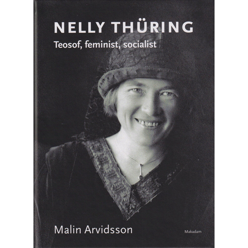 Malin Arvidsson Nelly Thüring: Teosof, feminist, socialist (bok, kartonnage)