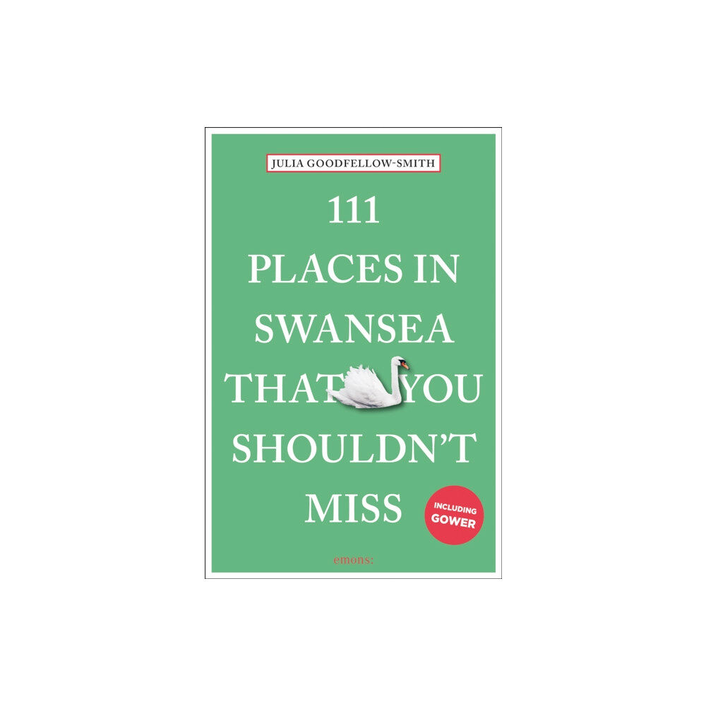 Emons Verlag GmbH 111 Places in Swansea That You Shouldn't Miss (häftad, eng)