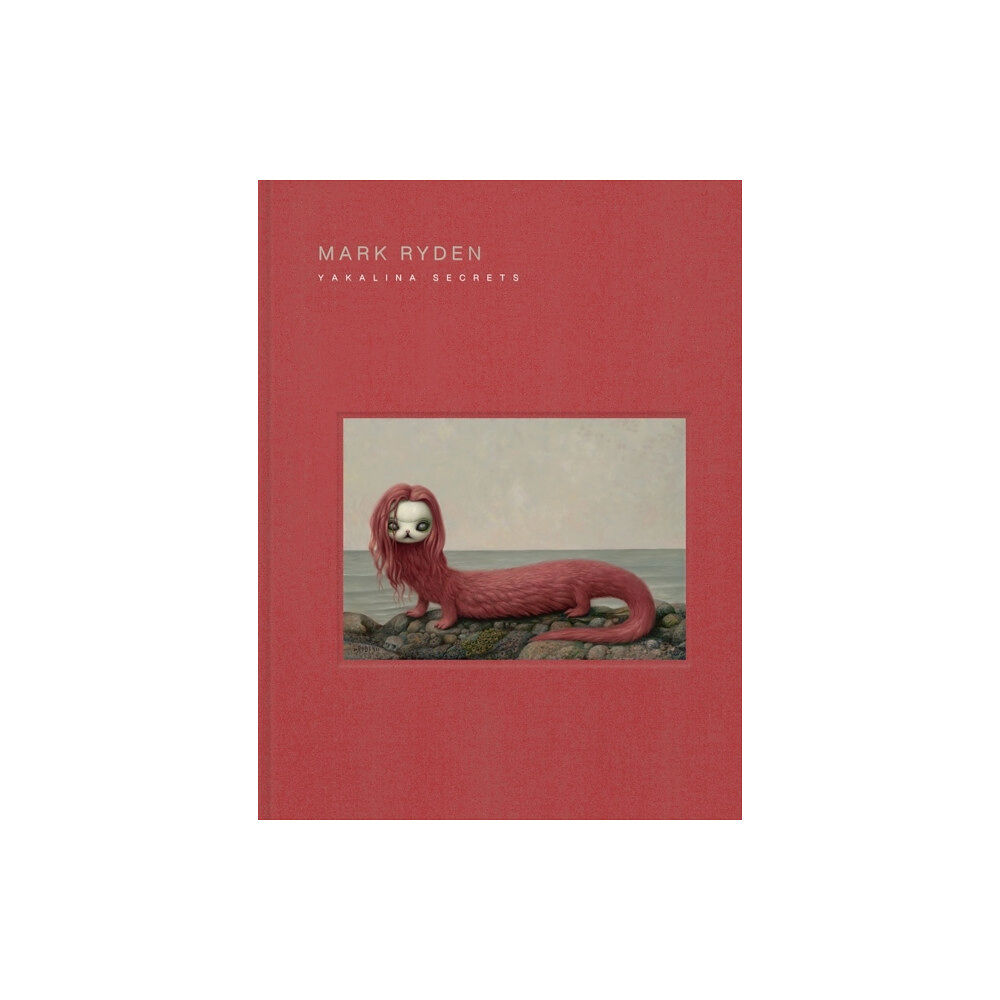 Mark Ryden Mark Ryden Yakalina Secrets (inbunden, eng)