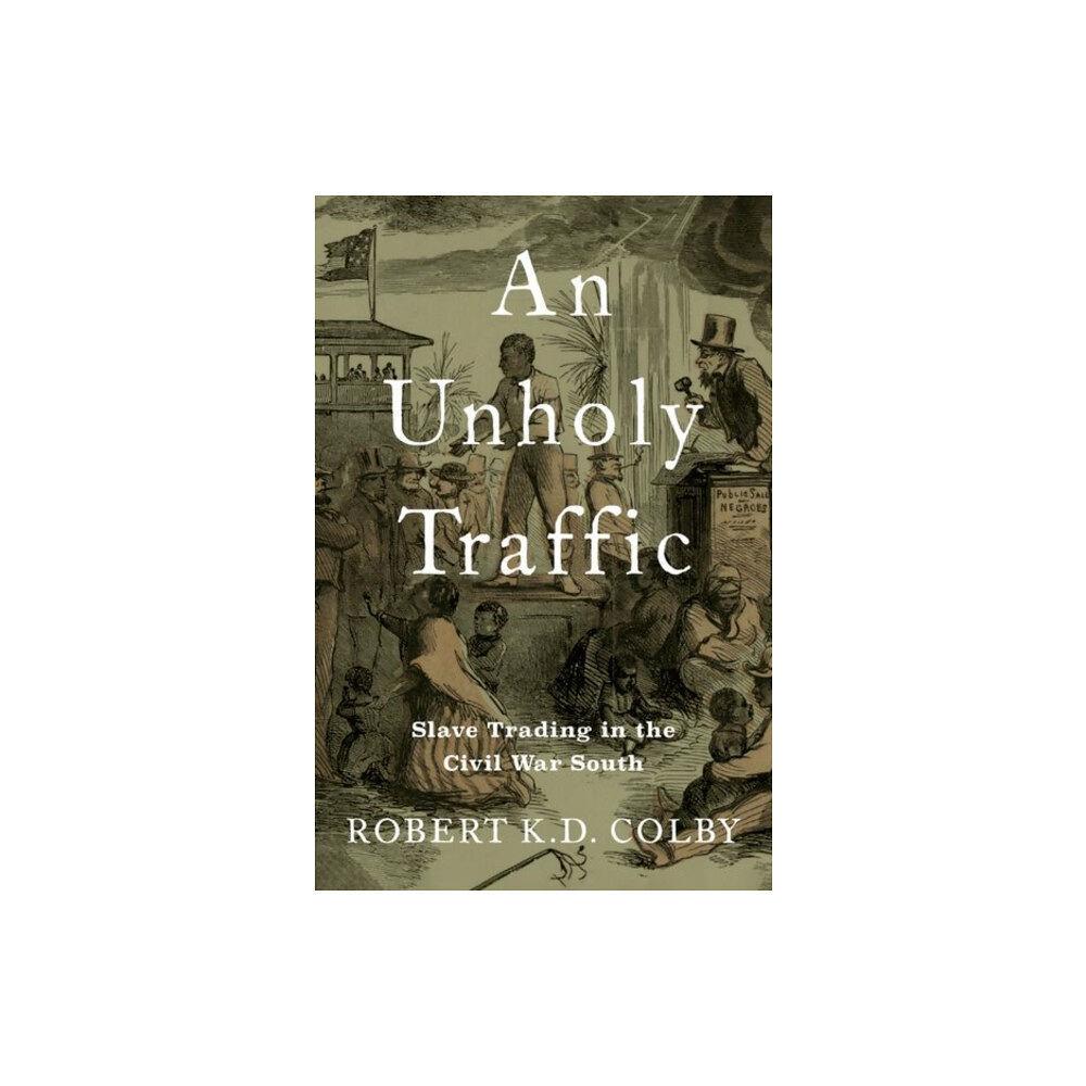 Oxford University Press Inc An Unholy Traffic (inbunden, eng)