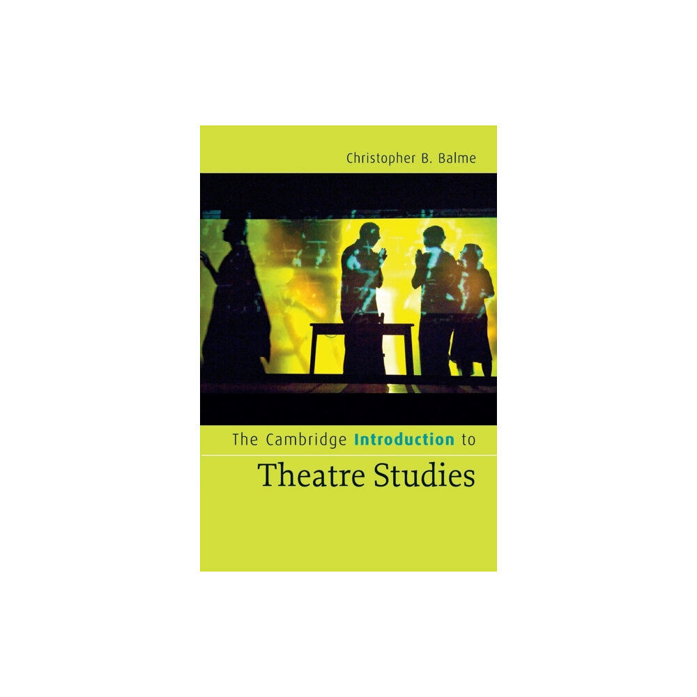 Cambridge University Press The Cambridge Introduction to Theatre Studies (häftad, eng)