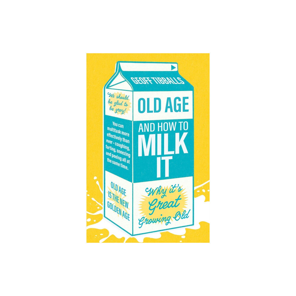 Gemini Books Group Ltd Old Age and How To Milk It (häftad, eng)