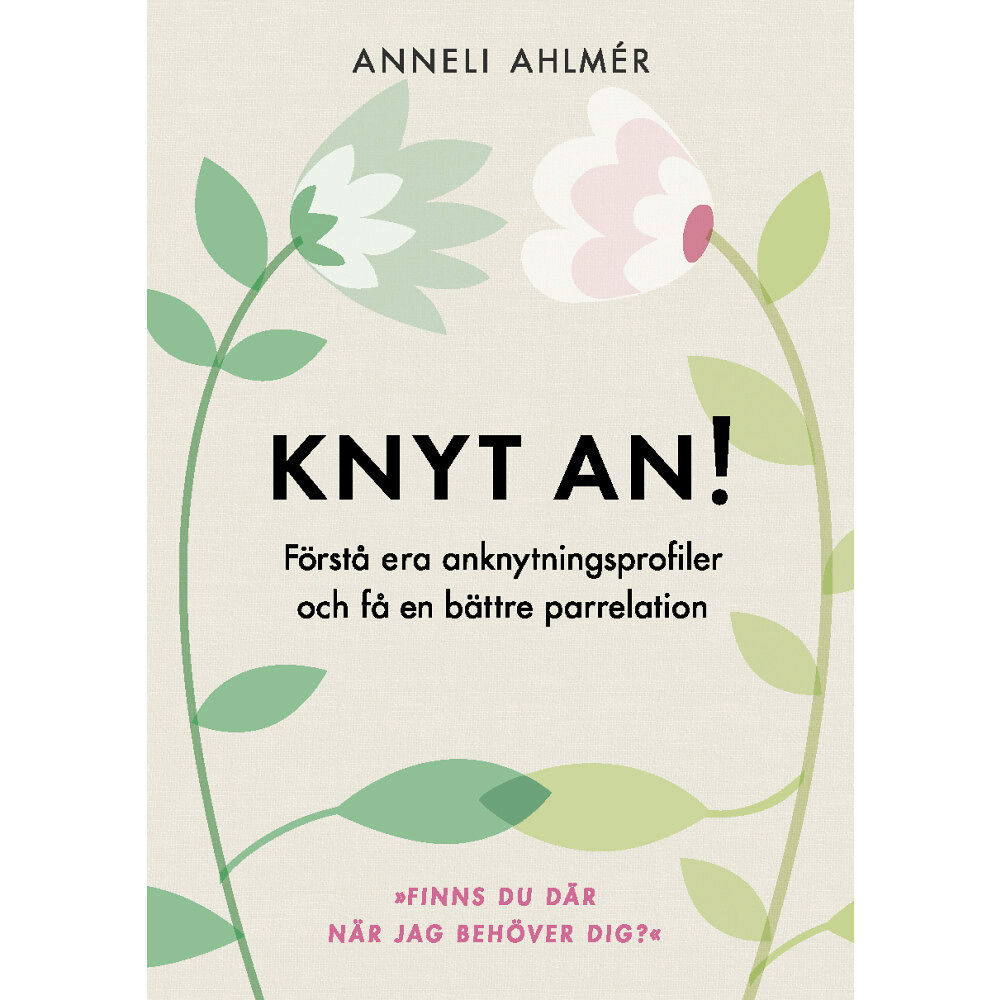 Anneli Ahlmér Knyt an! : förstå era anknytningsprofiler och få en bättre parrelation (bok, danskt band)