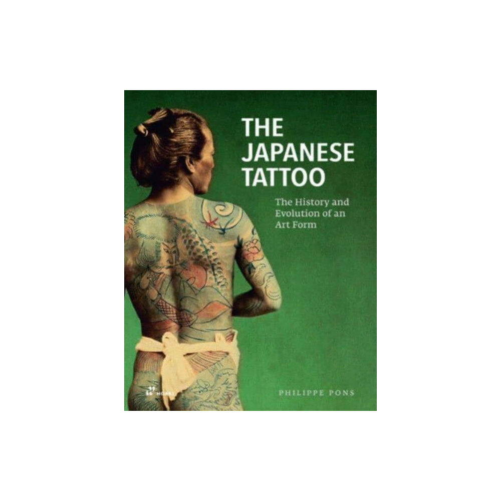 Hoaki Japanese Tattoo: The History and Evolution of an Art Form (inbunden, eng)