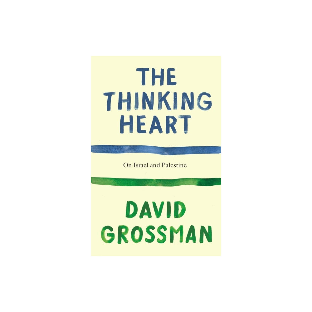 David Grossman The Thinking Heart (inbunden, eng)