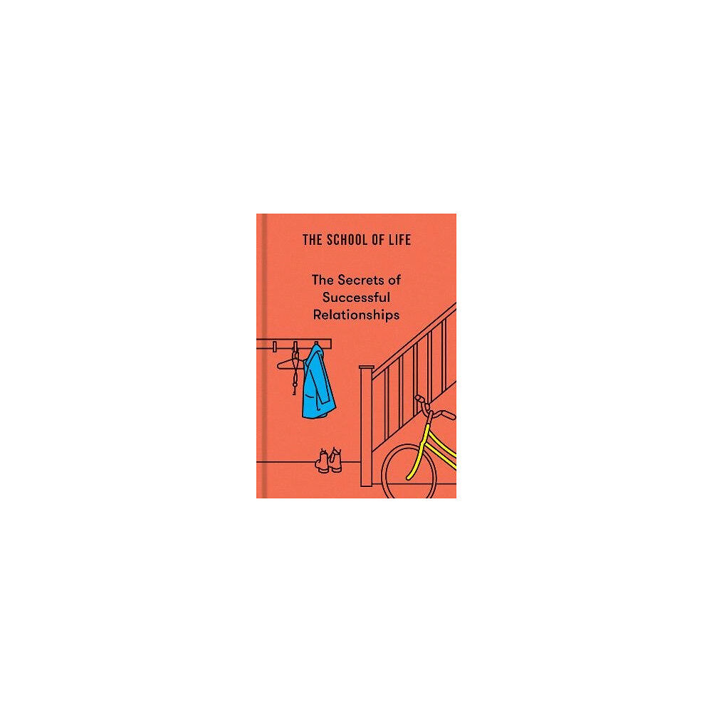 The School of Life The Secrets of Successful Relationships (inbunden, eng)