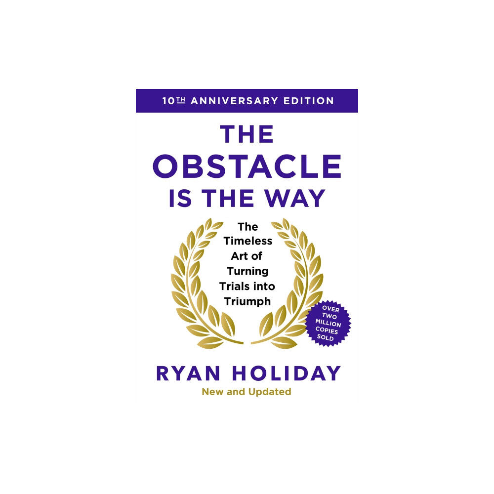 Profile Books Ltd The Obstacle is the Way: 10th Anniversary Edition (inbunden, eng)