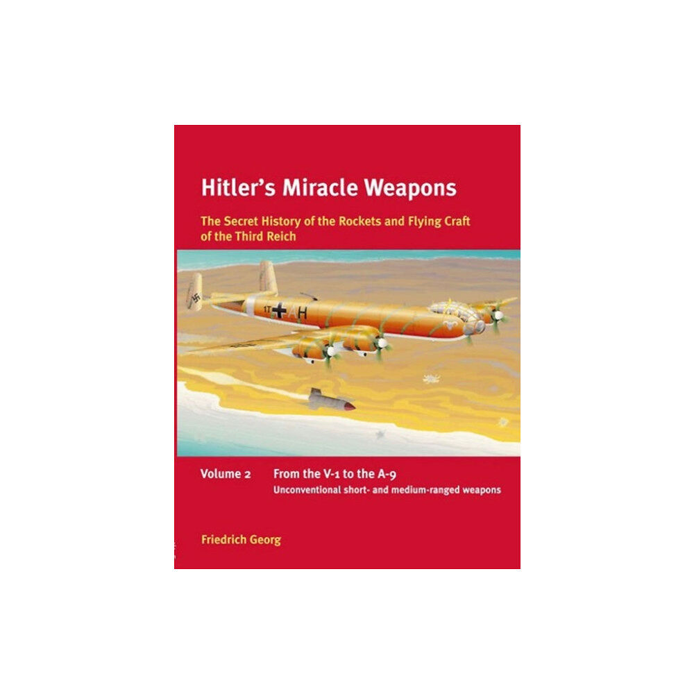 Helion & Company Hitler'S Miracle Weapons Volume 2 (häftad, eng)