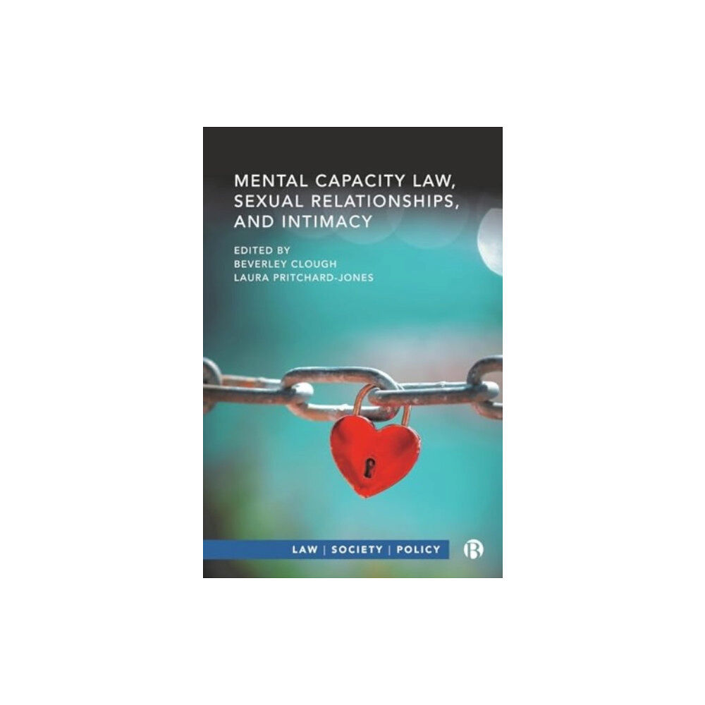 Bristol University Press Mental Capacity Law, Sexual Relationships, and Intimacy (inbunden, eng)