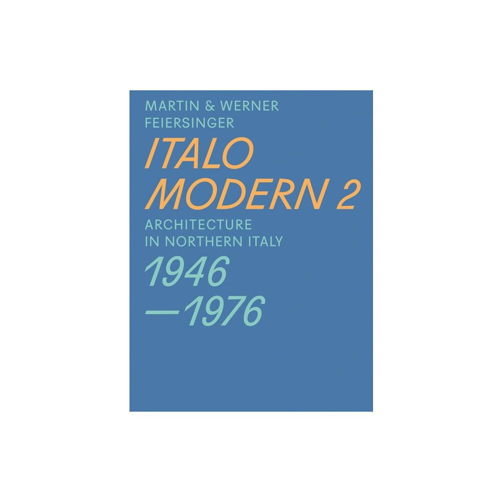 Park Books Italomodern 2 - Architecture in Northern Italy 1946-1976 (häftad, eng)