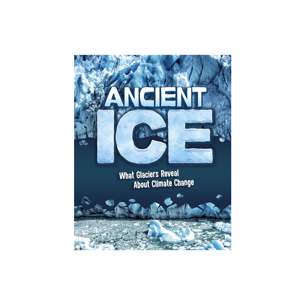 Capstone Global Library Ltd Ancient Ice (inbunden, eng)