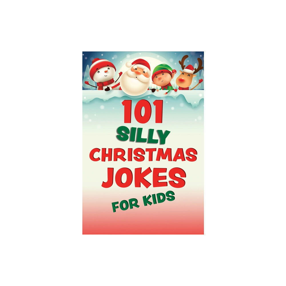 Ulysses Press 101 Silly Christmas Jokes for Kids (häftad, eng)