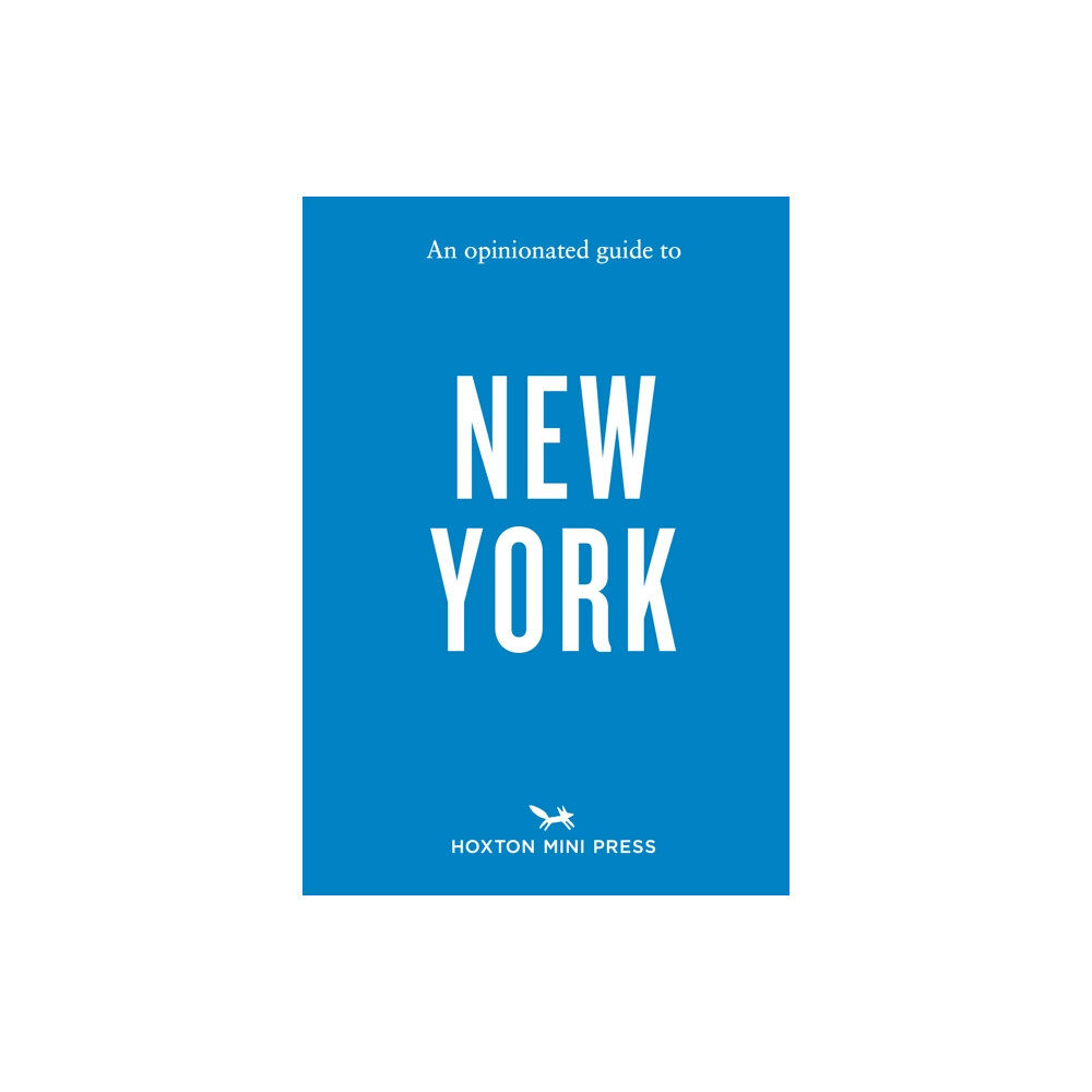 Hoxton Mini Press An Opinionated Guide to New York (häftad, eng)