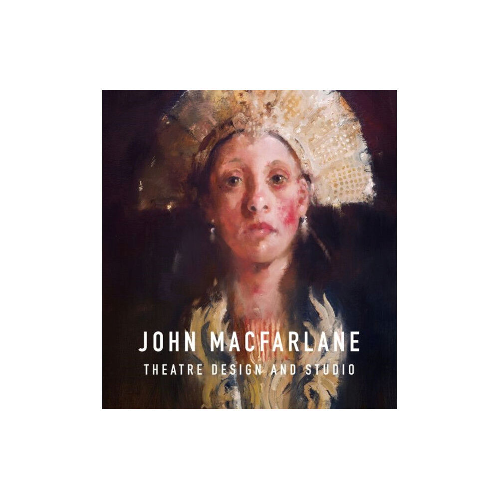 Graffeg Limited John Macfarlane Theatre Design (inbunden, eng)