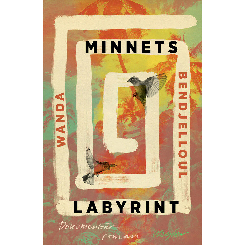Wanda Bendjelloul Minnets labyrint (inbunden)