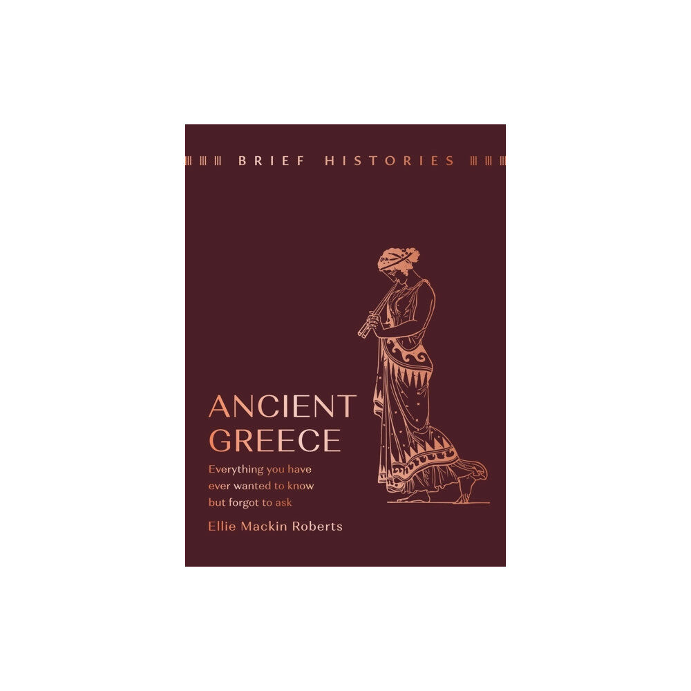 Orion Publishing Co Brief Histories: Ancient Greece (inbunden, eng)