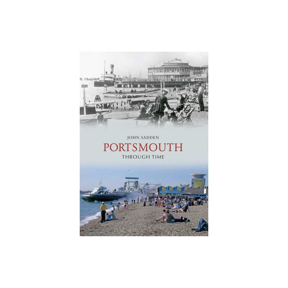 Amberley Publishing Portsmouth Through Time (häftad, eng)