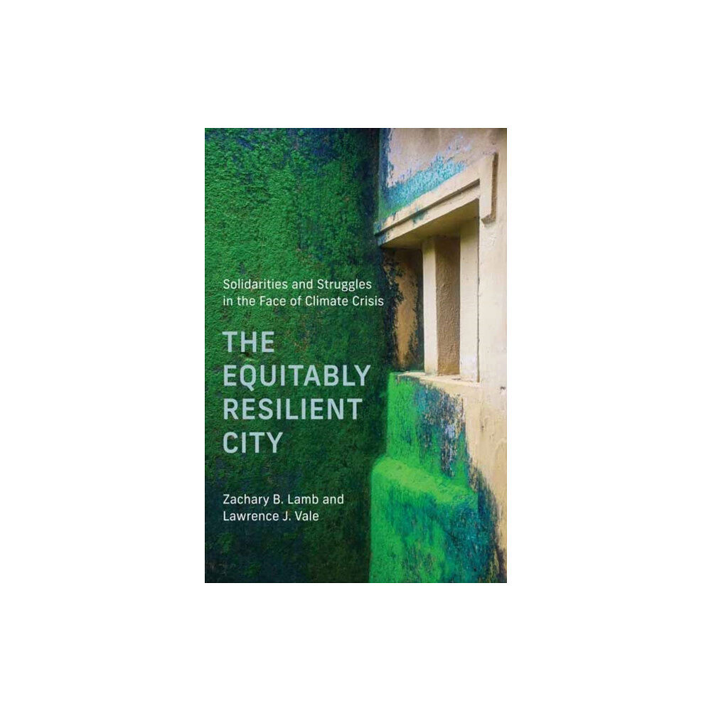 Mit press ltd The Equitably Resilient City (häftad, eng)