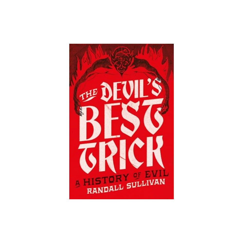 Atlantic Books The Devil's Best Trick (inbunden, eng)