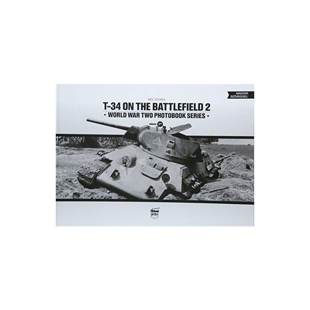 PeKo Publishing Kft. T-34 on the Battlefield. Volume 2 (inbunden, eng)