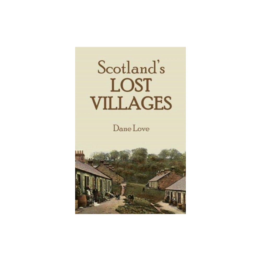 Carn Publishing ltd Scotland's Lost Villages (häftad, eng)