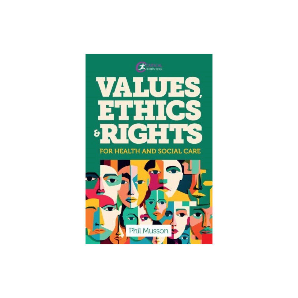 Critical Publishing Ltd Values, Ethics and Rights for Health and Social Care (häftad, eng)