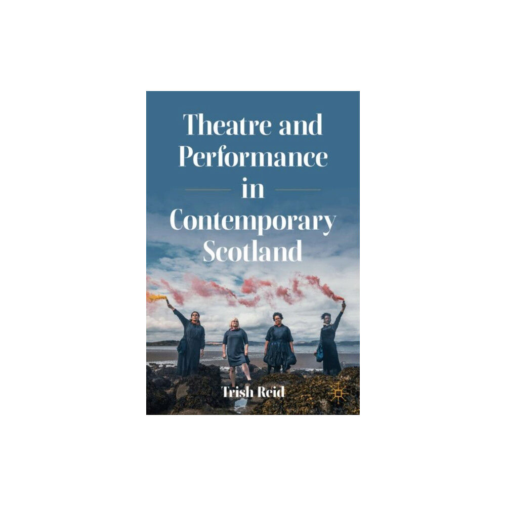 Springer International Publishing AG Theatre and Performance in Contemporary Scotland (häftad, eng)