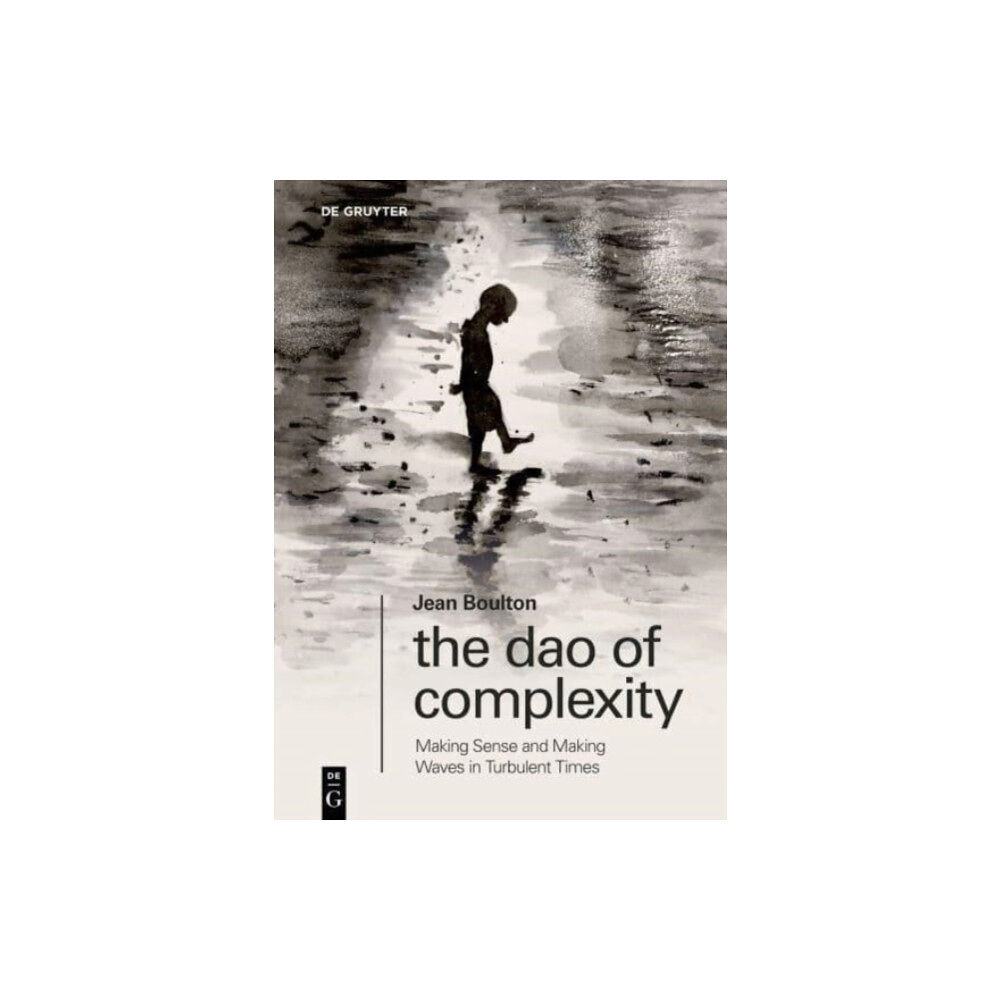 De Gruyter The Dao of Complexity (häftad, eng)