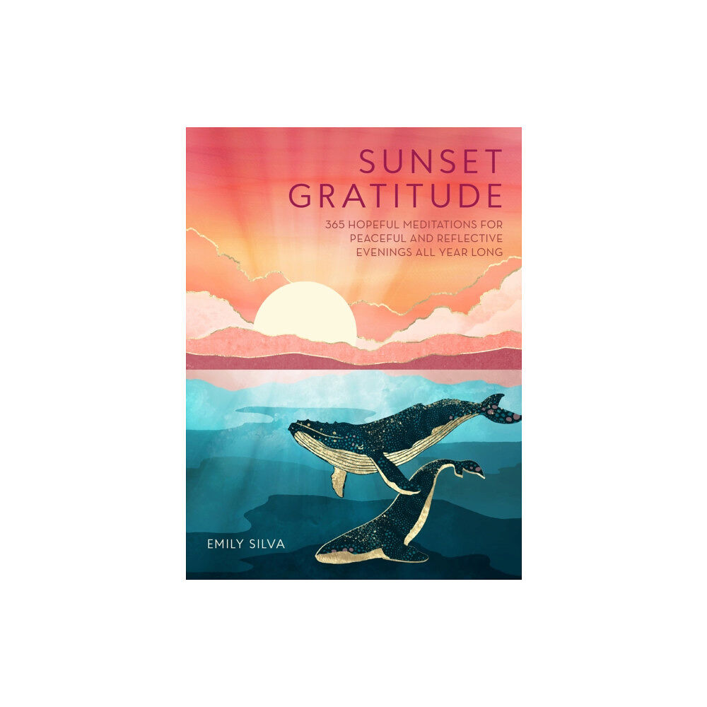 Quarto Publishing Group USA Inc Sunset Gratitude (inbunden, eng)