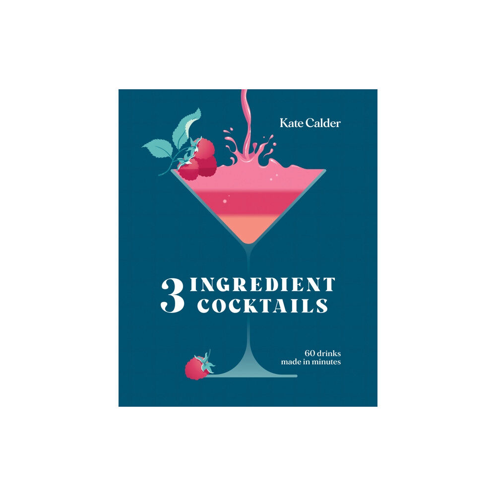 Hardie Grant Books (UK) Three Ingredient Cocktails (inbunden, eng)