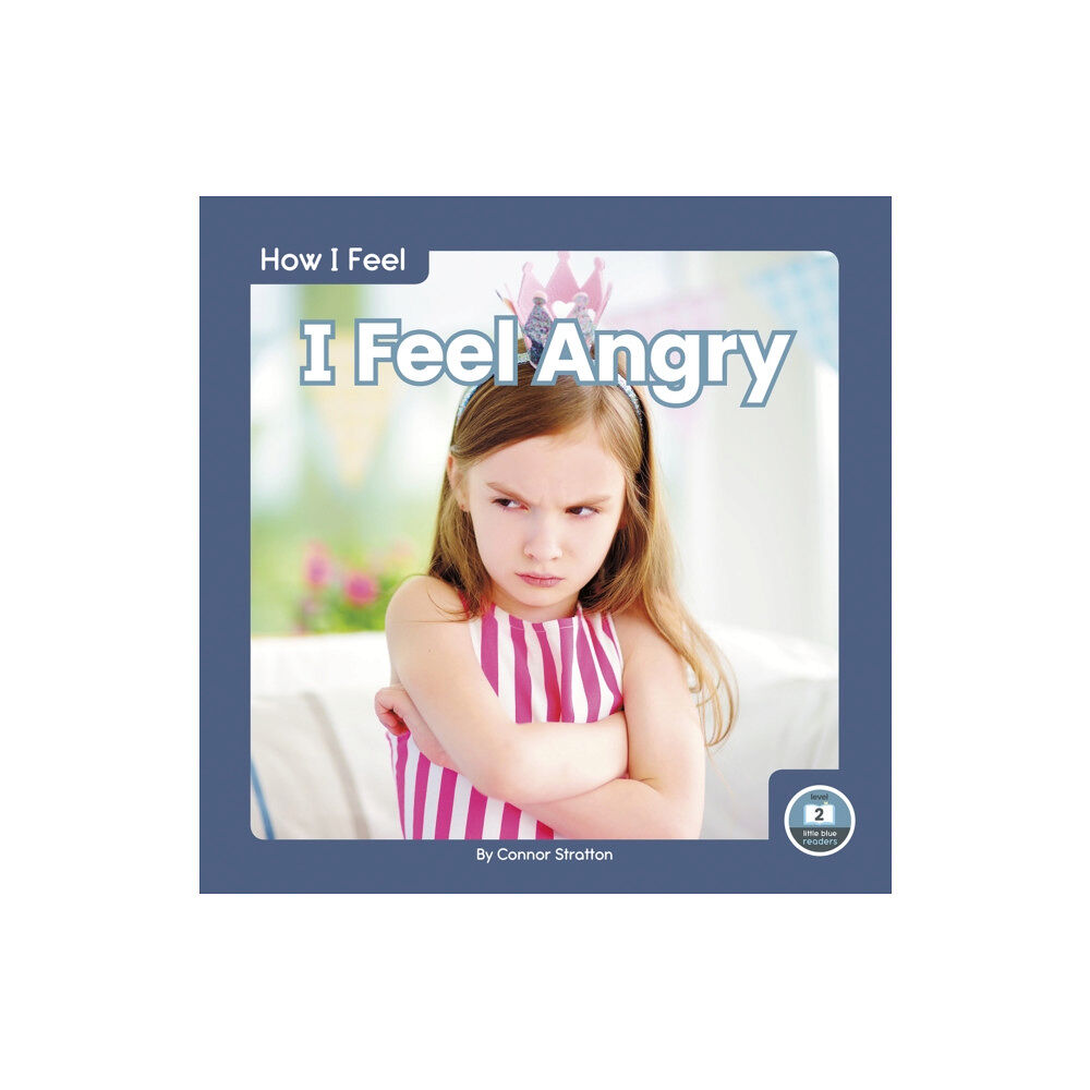 North Star Editions How I Feel: I Feel Angry (inbunden, eng)