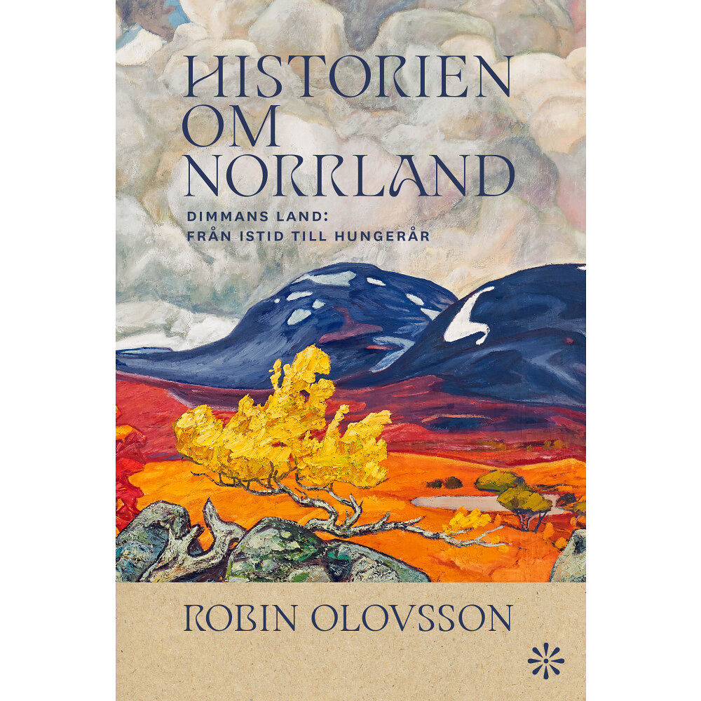 Robin Olovsson Historien om Norrland. Del 1, Dimmans land (inbunden)