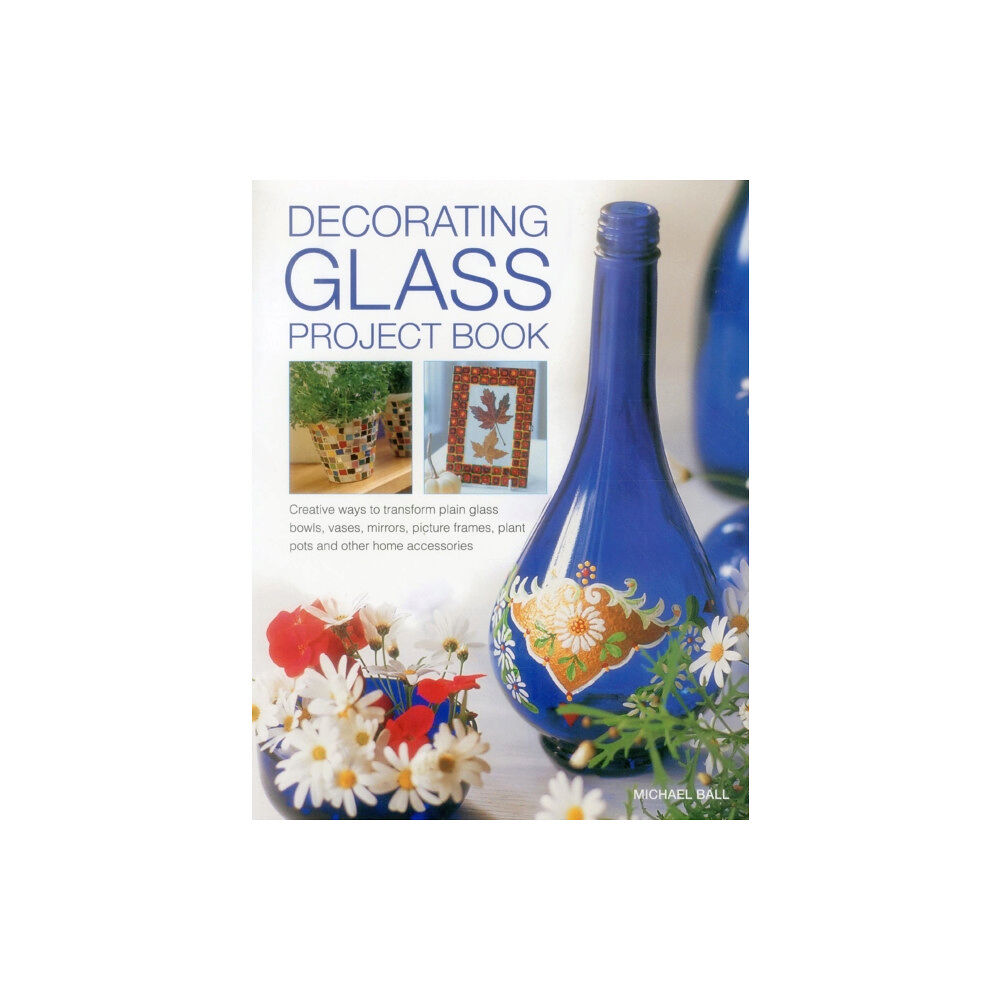 Anness publishing Decorating Glass Project Book (häftad, eng)