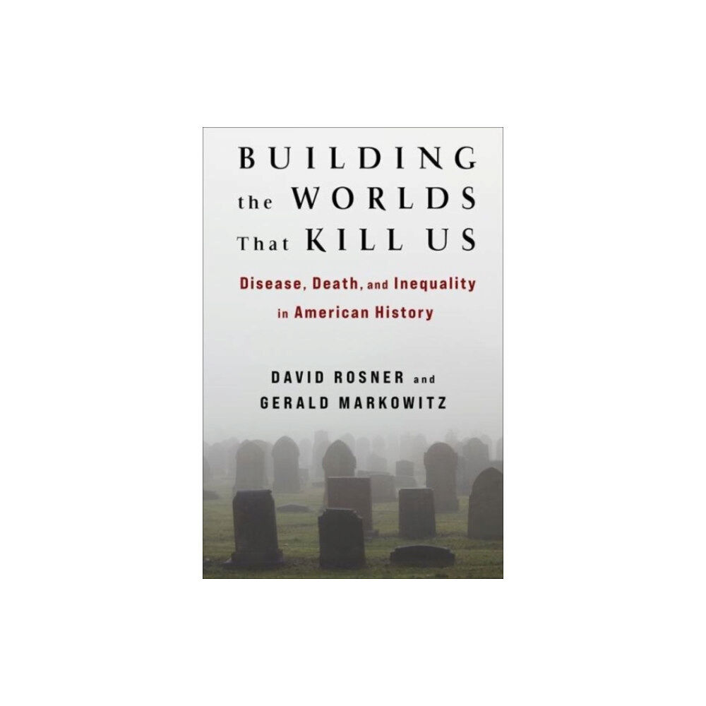 Columbia university press Building the Worlds That Kill Us (häftad, eng)