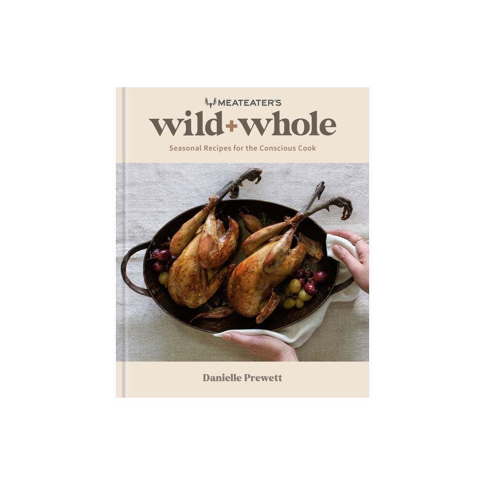 Potter/Ten Speed/Harmony/Rodale MeatEater's Wild + Whole (inbunden, eng)