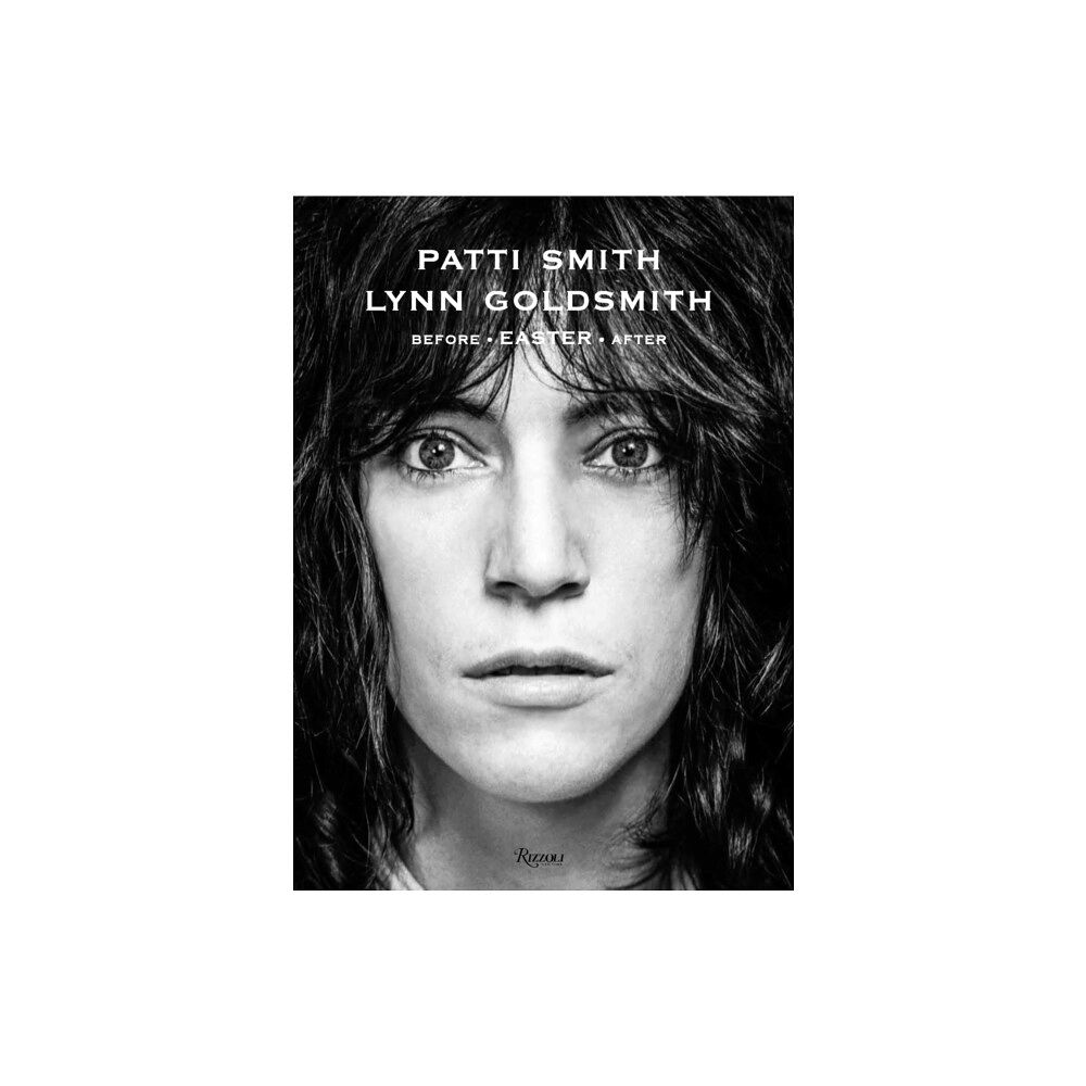 Rizzoli International Publications Patti Smith: Before Easter After (inbunden, eng)