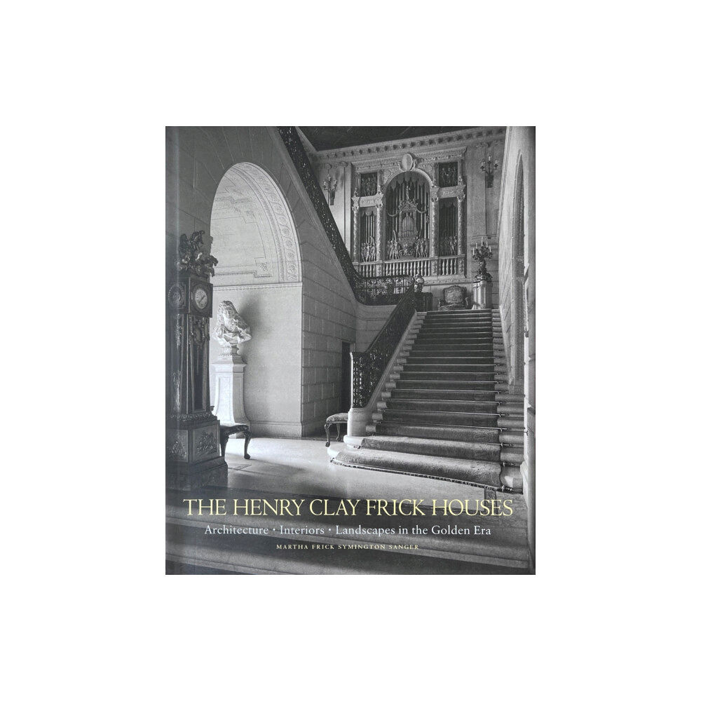 Monacelli Press The Henry Clay Frick Houses (inbunden, eng)