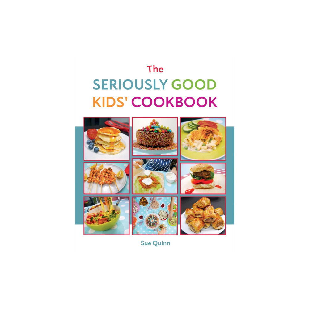 Quadrille Publishing Ltd The Seriously Good Kids' Cookbook (häftad, eng)