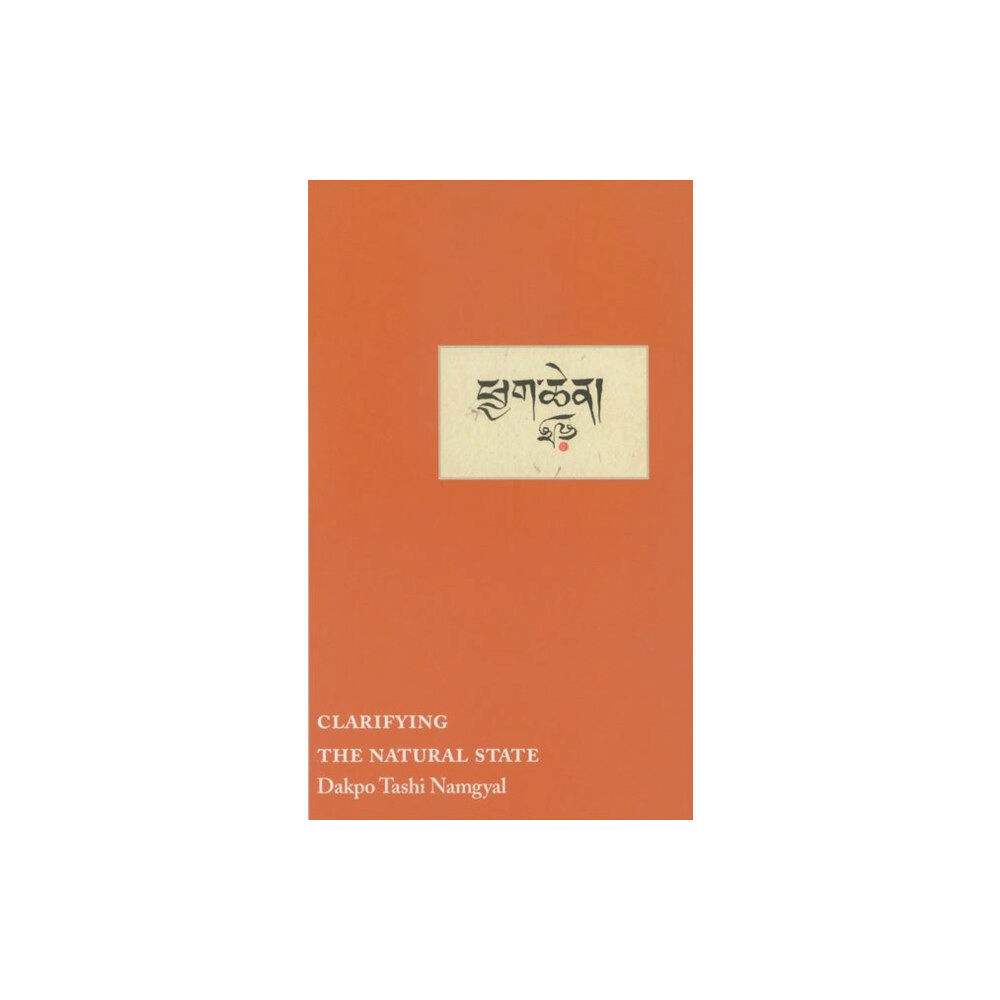 Rangjung Yeshe Publications,Nepal Clarifying the Natural State (häftad, eng)